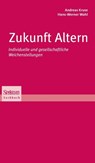 Zukunft Altern - Andreas Kruse ; Hans-Werner Wahl - 9783827420589