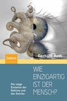 Wie einzigartig ist der Mensch? - Gerhard Roth - 9783827421470
