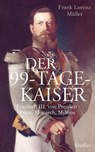 Der 99-Tage-Kaiser - Frank Lorenz Müller - 9783827500175