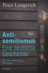 Antisemitismus: Eine deutsche Geschichte - Peter Longerich - 9783827500670