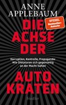 Die Achse der Autokraten - Anne Applebaum - 9783827501769