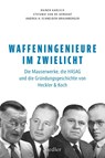 Waffeningenieure im Zwielicht - Rainer Karlsch ; Stefanie van de Kerkhof ; Andrea H. Schneider-Braunberger - 9783827501912