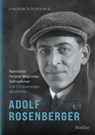 Adolf Rosenberger - Rennfahrer, Porsche-Mitgründer, Selfmademan - Joachim Scholtyseck - 9783827502049