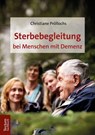 Sterbebegleitung bei Menschen mit Demenz - Christiane Pröllochs - 9783828843431