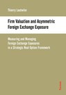 Firm Valuation and Asymmetric Foreign Exchange Exposure - Thierry Leutwiler - 9783828889927