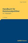 Handbuch für Kommunalpolitiker in Hessen - Ingo Kalweit - 9783829321501