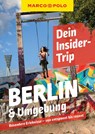 MARCO POLO Insider-Trips Berlin & Umgebung - Martina Miethig - 9783829747738