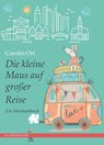 Die kleine Maus auf großer Reise - Carolin Ort - 9783830118992