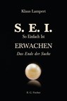 S. E. I. So einfach ist Erwachen - Klaus Lampert - 9783830119272