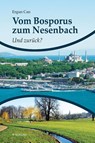 Vom Bosporus zum Nesenbach. Und zurück? - Ergun Can - 9783830193944