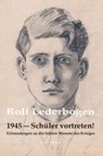 1945 – Schüler vortreten! - Rolf Lederbogen - 9783830194002