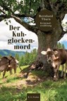 Der Kuhglockenmord - Bernhard Thurn - 9783830194569