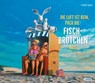 Die Luft ist rein, pack die Fischbrötchen aus! - Frank Bahr - 9783830337102