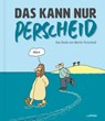 Das kann nur Perscheid - Martin Perscheid - 9783830337157