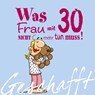 Geschafft! Was Frau mit 30 nicht mehr tun muss! - Michael Kernbach - 9783830342083