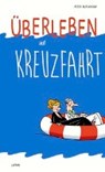 Butschkow, P: Überleben auf der Kreuzfahrt - BUTSCHKOW,  Peter - 9783830343912