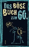 Das böse Buch zum 60. - Linus Höke ; Roger Schmelzer ; Peter Gitzinger - 9783830344131