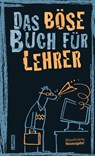 Das böse Buch für Lehrer - Linus Höke ; Peter Gitzinger ; Roger Schmelzer - 9783830345367