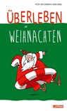 Überleben an Weihnachten - Humorvolle Texte und Cartoons zum Fest - Peter Butschkow ; Caren Hodel - 9783830345381
