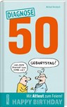 Diagnose 50 Happy Birthday (Geschenkbuch mit Attest zum Feiern) - Michael Kernbach - 9783830345497
