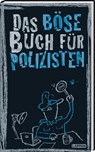 Das böse Buch für Polizisten - Linus Höke ; Peter Gitzinger ; Roger Schmelzer - 9783830345534