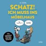 Hilbring, O: Schatz, ich muss ins Möbelhaus! - HILBRING,  Oli - 9783830363156