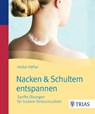 Nacken & Schultern entspannen - Heike Höfler - 9783830482628