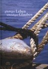 Gläubiges Leben Lebendiges Glauben - OBERRÖDER,  Wolfgang - 9783830672531