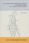 Die Trassen des Fernhandelsweges Augsburg-Füssen im 15. und 16. Jahrhundert - KOCH,  Alois - 9783830673217