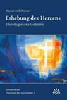 Erhebung des Herzens - Theologie des Gebetes - Marianne Schlosser - 9783830677178