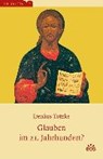Glauben im 21. Jahrhundert? - TOTZKE,  Irenäus - 9783830678403