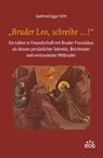 ¿Bruder Leo, schreibe ...!¿ - Gottfried Egger - 9783830681816