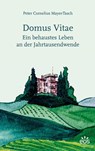 Domus vitae - Ein behaustes Leben an der Jahrtausendwende - Peter Cornelius Mayer-Tasch - 9783830682981