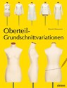 Oberteil-Grundschnittvariationen - Harumi Maruyama - 9783830709428