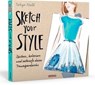 Neild, R: Sketch your Style - NEILD,  Robyn - 9783830709671
