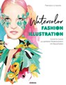 Watercolor Fashion Illustration. Schritt für Schritt zur perfekten Modeillustrationen mit Wasserfarben. - Francesco Lo Iacono - 9783830714569
