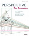 Perspektive - Der Zeichenkurs - Elisabeth Poniz - 9783830714590