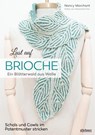Lust auf Brioche: Ein Blätterwald aus Wolle. - Nancy Marchant - 9783830720867