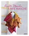 Rechte Masche, linke Masche. Japanische Tücher und Schals stricken. - Bernd Kestler - 9783830721123