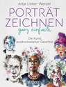 Porträtzeichnen ganz einfach. Die Kunst ausdrucksstarker Gesichter - Antje Linker-Wenzel - 9783830730613