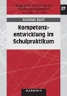 Kompetenzentwicklung im Schulpraktikum - BACH,  Andreas - 9783830928348