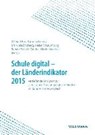 Schule digital - der Länderindikator 2015 - BOS,  Wilfried ; Lorenz, Ramona ; Endberg, Manuela ; Schaumburg, Heike - 9783830934004