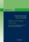 Religion and Dialogue in the City - Julia Ipgrave ;  Thorsten Knauth ;  Anna Körs ;  Dörthe Vieregge ;  Marie von der Lippe - 9783830937944
