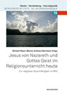 Jesus von Nazareth und Gottes Geist im Religionsunterricht heute - Michael Meyer-Blanck ; Andreas Obermann - 9783830942979