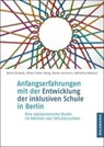 Anfangserfahrungen mit der Entwicklung der inklusiven Schule in Berlin - Bernd Ahrbeck ; Ulrike Fickler-Stang ; Rainer Lehmann ; Katharina Weiland - 9783830944102