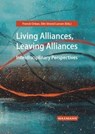 Living Alliances, Leaving Alliances - Franck Orban ; Elin Strand Larsen - 9783830944492