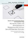 Wünsche, Ziele und Atmosphäre im Religionsunterricht an berufsbildenden Schulen - Sebastian Kleinert ; Michael Meyer-Blanck ; Andreas Obermann - 9783830945222