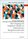 Der Umgang mit religiöser Vielfalt im katholischen Religionsunterricht - Ulrich Riegel ; Matthias Gronover ; Malte Brügge-Feldhake ; Julia Hofmann - 9783830947400