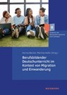Berufsbildender Deutschunterricht im Kontext von Migration und Einwanderung - Karina Becker ; Martina Kofer - 9783830947943