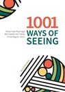 1001 Ways of Seeing - Nobumasa Kiyonaga ; Bernadette van Haute ; Ernst Wagner - 9783830948452